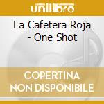 La Cafetera Roja - One Shot cd