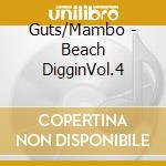 Guts/Mambo - Beach DigginVol.4 cd musicale di Guts/Mambo