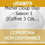 Michel Cloup Duo - Saison 1 (Coffret 3 Cds + Cd Bonus 4 Titres) cd