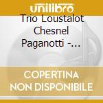 Trio Loustalot Chesnel Paganotti - Pieces En Forme De Flocons cd