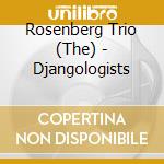 Rosenberg Trio (The) - Djangologists cd
