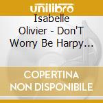 Isabelle Olivier - Don'T Worry Be Harpy Vol 2 cd musicale