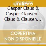 Gaspar Claus & Casper Clausen - Claus & Clausen (Eponyme) cd musicale
