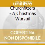 Churchfitters - A Christmas Warsail cd