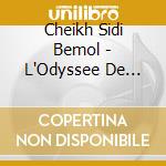 Cheikh Sidi Bemol - L'Odyssee De Fulay, Chants Berberes Antiques cd