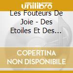 Les Fouteurs De Joie - Des Etoiles Et Des Idiots cd