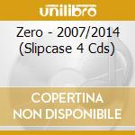 Zero - 2007/2014 (Slipcase 4 Cds) cd