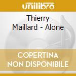 Thierry Maillard - Alone cd