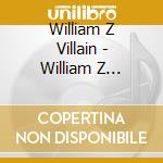 William Z Villain - William Z Villain (Eponyme) cd musicale
