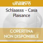 Schlaasss - Casa Plaisance cd