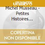 Michel Musseau - Petites Histoires Noires cd