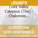 Loire Valley Calypsos (The) - Chalonnes Island cd