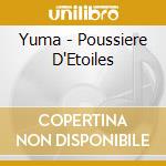 Yuma - Poussiere D'Etoiles cd musicale di Yuma