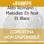 Aldo Romano - Melodies En Noir Et Blanc cd
