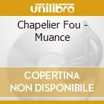 Chapelier Fou - Muance cd