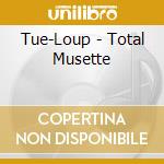 Tue-Loup - Total Musette cd