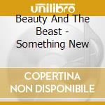 Beauty And The Beast - Something New cd