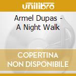 Armel Dupas - A Night Walk cd