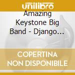 Amazing Keystone Big Band - Django Extended cd musicale di Amazing Keystone Big Band