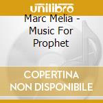 Marc Melia - Music For Prophet cd