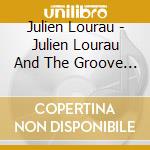 Julien Lourau - Julien Lourau And The Groove Retrievers cd