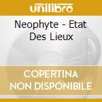 Neophyte - Etat Des Lieux cd musicale