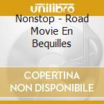 Nonstop - Road Movie En Bequilles cd