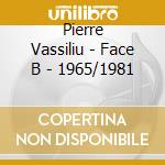 Pierre Vassiliu - Face B - 1965/1981 cd