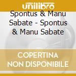 Spontus & Manu Sabate - Spontus & Manu Sabate cd