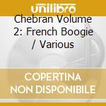 Chebran Volume 2: French Boogie / Various cd