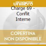 Charge 69 - Conflit Interne cd musicale