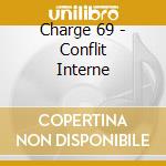 Charge 69 - Conflit Interne cd