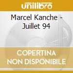 Marcel Kanche - Juillet 94 cd