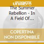 The Summer Rebellion - In A Field Of Red cd musicale