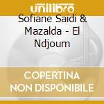 Sofiane Saidi & Mazalda - El Ndjoum cd