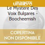 Le Mystere Des Voix Bulgares - Boocheemish cd
