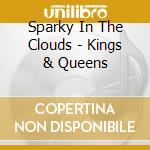 Sparky In The Clouds - Kings & Queens cd