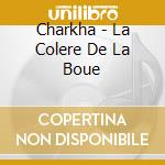 Charkha - La Colere De La Boue cd