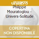 Philippe Mouratoglou - Univers-Solitude cd