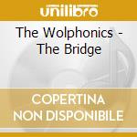 The Wolphonics - The Bridge cd