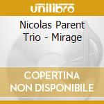 Nicolas Parent Trio - Mirage cd