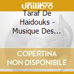 Taraf De Haidouks - Musique Des Tziganes De Roumanie cd