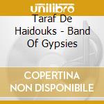 Taraf De Haidouks - Band Of Gypsies cd