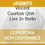 Vincent Courtois Qtet - Live In Berlin cd