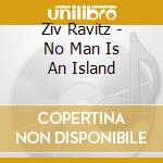 Ziv Ravitz - No Man Is An Island cd