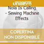 Nola Is Calling - Sewing Machine Effects cd