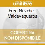 Fred Nevche - Valdevaqueros cd