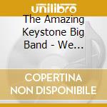 The Amazing Keystone Big Band - We Love Ella cd musicale di The Amazing Keystone Big Band