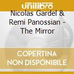 Nicolas Gardel & Remi Panossian - The Mirror cd