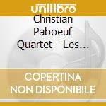 Christian Paboeuf Quartet - Les Chemins Aleatoires cd